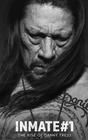 Inmate #1: The Rise of Danny Trejo