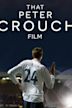 That Peter Crouch Film