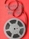 Whatever Will Be, Will Be (1995 film)
