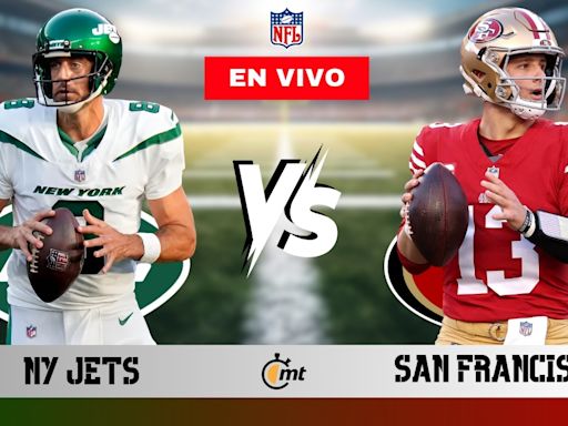 Dónde y a qué hora ver EN VIVO San Francisco 49ers vs New York Jets