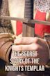 The Secret Story of the Knights Templar