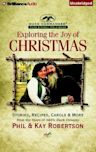 Exploring the Joy of Christmas: A Duck Commander Faith and Family Field Guide