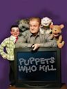 Puppets Who Kill