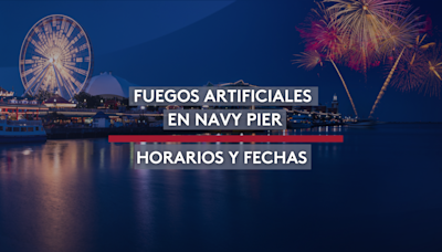 Fuegos artificiales de verano en Navy Pier: ¿Cuándo comienzan? Acá todo lo que debe saber