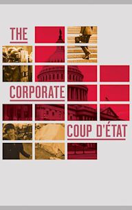 The Corporate Coup D'Etat