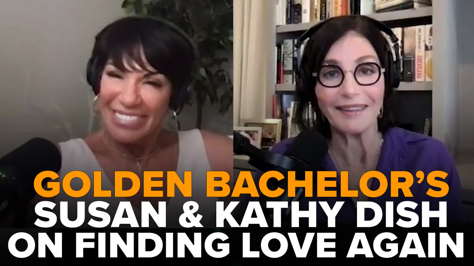 Kathy and Susan from 'The Golden Bachelor' talk big breakup and meeting men
