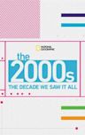 The 2000s: The Decade We Saw It All