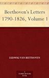 Beethoven's Letters 1790-1826, volume 1 of 2
