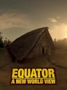 Equator: A New World View