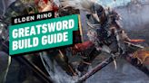 Elden Ring Greatsword Build Guide - IGN