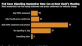 Fed Seen Signaling September Rate Cut at Next Week’s Meeting