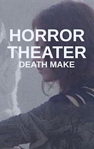 Horror Theater - Death Make