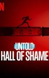 Untold: Hall of Shame