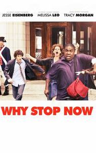 Why Stop Now (film)