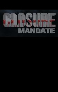 Closure Mandate