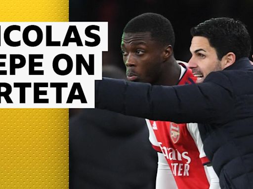 Nicolas Pepe on Mikel Arteta: Former Arsenal winger says Gunners boss did not have 'full confidence' in me