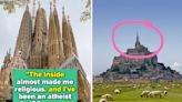 "Despite Being A Tourist Trap, It's The Most Beautiful Place I've Seen": Travelers Are Sharing Mega-Popular...