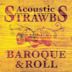 Acoustic Strawbs: Baroque & Roll