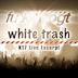 White Trash: K17 Live Excerpt
