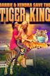 Barbie & Kendra Save the Tiger King