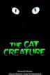 The Cat Creature