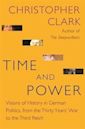 Time and Power: Visions of History in German Politics, from the Thirty Years' War to the Third Reich