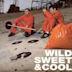 Wild Sweet and Cool