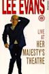 Lee Evans: Live at Her Majesty's