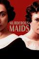 Murderous Maids
