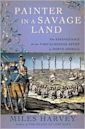 Painter in a Savage Land: The Strange Saga of the First European Artist in North America