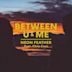 Between U and Me