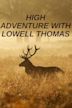 High Adventure With Lowell Thomas