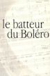 Le Batteur du Boléro