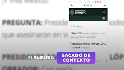 Mención de AMLO sobre periodista y Jesús es de 2020 y la sacaron de contexto