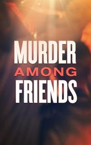 Murder Among Friends