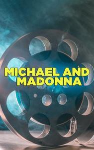 Michael and Madonna