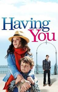 Having You