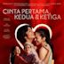 Cinta Pertama, Kedua, & Ketiga