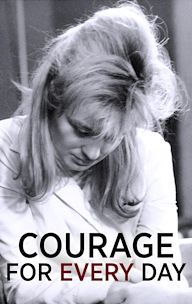 Courage for Every Day