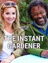 The Instant Gardener