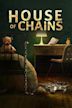 House of Chains