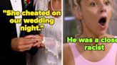 "She Told Him They Were Done From The Airport" And 33 More Wild And Heartbreaking Stories About How People's Marriages...