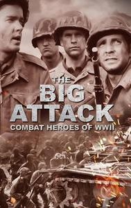 The Big Attack: Combat Heroes of WWII