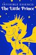 Invisible Essence: The Little Prince