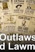 Outlaws and Lawmen