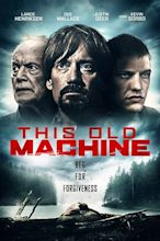 This Old Machine (2017) — The Movie Database (TMDb)