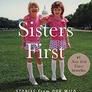 Sisters First: Stories from Our Wild and Wonderful Life