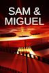 Sam & Miguel