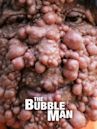 The Bubble Man