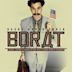 Borat! Cultural Learnings of America for Make Benefit Glorious Nation of Kazakhstan